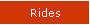 Rides